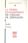 TH n°017 LA PRIÈRE EUCHARISTIQUE DE L’ÉGLISE DE JÉRUSALEM