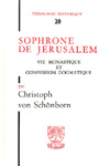 TH n°020 SOPHRONE DE JÉRUSALEM. VIE MONASTIQUE ET CONFESSION DOGMATIQUE