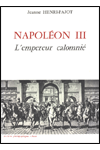 NAPOLÉON III L’empereur calomnié