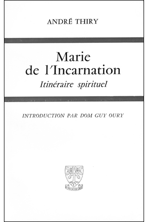 MARIE DE L'INCARNATION. ITINÉRAIRE SPIRITUEL