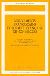 MOUVEMENTS FRANCISCAINS ET SOCIÉTÉ FRANÇAISE XIIIè-XXè SIÈCLES