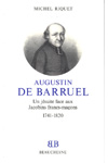 BB n°16 AUGUSTIN DE BARRUEL, UN JÉSUITE FACE AUX JACOBINS FRANCS-MAÇONS. 1741-1820