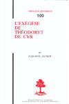 TH n°100 L'ÉXÉGÈSE DE THÉODORET DE CYR