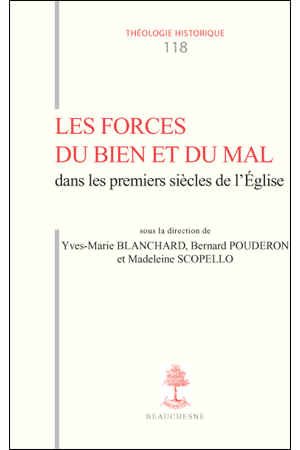 LES FORCES DU BIEN ET DU MAL DANS LES PREMIERS SI�CLES DE L��GLISE