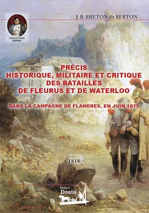 Précis historique, militaire et critique des batailles de Fleurus et de Waterloo, dans la campgane de Flandres, en juin 1815