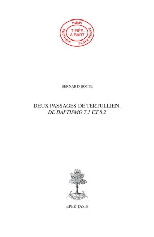 02. DEUX PASSAGES DE TERTULLIEN. DE BAPTISMO 7,1 ET 8,2