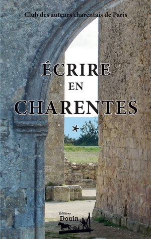 Ecrire en Charentes - Tome 1