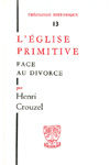 TH n°013 L'ÉGLISE PRIMITIVE FACE AU DIVORCE