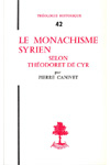 TH n°042 LE MONACHISME SYRIEN SELON THÉODORET DE CYR