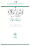 BB n°01 L\'HISTOIRE RELIGIEUSE DE LA FRANCE XIXè-XXè SIECLE