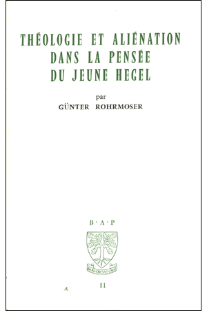 Bap N 11 Theologie Et Alienation Dans La Pensee Du Jeune Hegel Editions Beauchesne