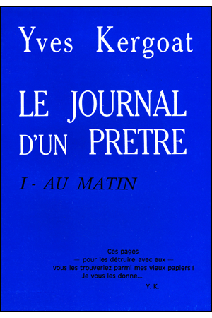 LE JOURNAL D'UN PRÊTRE TOME I. AU MATIN