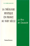 LA THÉOLOGIE MYSTIQUE EN FRANCE AU XVIIIè SIÈCLE