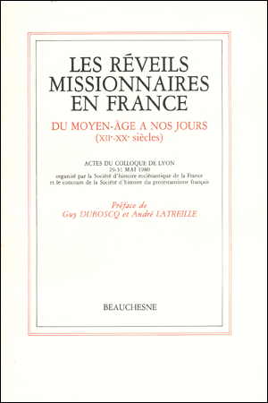 LES RÉVEILS MISSIONNAIRES EN FRANCE DU MOYEN-ÂGE À NOS JOURS (XIIe-XXe SIÈCLES)