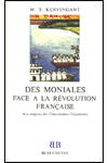 BB n°14 DES MONIALES FACE À LA RÉVOLUTION FRANÇAISE (1790-1816). Aux origines des Cisterciennes Trappinistes