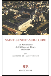 BB n°24 SAINT-BENOIT-SUR-LOIRE. La Renaissance de l\'Abbaye de Fleury 1850-1994