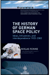 THE HISTORY OF GERMAN SPACE POLICY. Ideas, influences, and interdependence 1923-2002