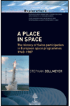 A PLACE IN SPACE The history of Swiss participation in European space programmes 1960-1987