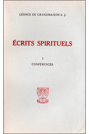 ÉCRITS SPIRITUELS. 3 VOLUMES 1. CONFÉRENCES. 2. RETRAITES DE 1911-1920. 3. DERNIÈRES RETRAITES ET TRIDUUMS.
