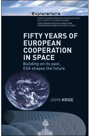 FIFTY YEARS OF EUROPEAN COOPERATION IN SPACE Building on its past, ESA shapes the future
