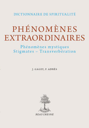 16. PHÉNOMÈNES EXTRAORDINAIRES. PHÉNOMÈNES MYSTIQUES, STIGMATES, TRANSVERBÉRATION