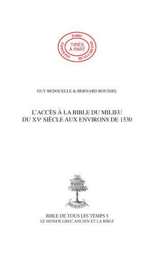 L\'ACCÈS À LA BIBLE DU MILIEU DU XVE SIÈCLE AUX ENVIRONS DE 1530