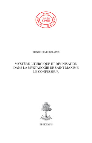 07. MYSTÈRE LITURGIQUE ET DIVINISATION DANS LA MYSTAGOGIE DE SAINT MAXIME LE CONFESSEUR