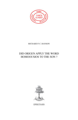 29. DID ORIGEN APPLY THE WORD HOMOOUSIOS TO THE SON ?
