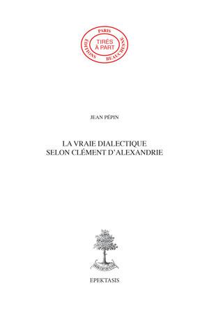 38. LA VRAIE DIALECTIQUE SELON CLÉMENT D’ALEXANDRIE