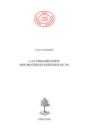 55. LA CONDAMNATION DES PRATIQUES PAÏENNES EN 391