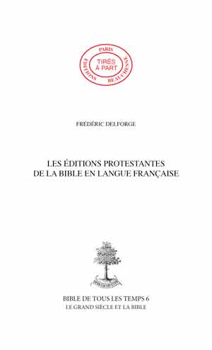 20. LES ÉDITIONS PROTESTANTES DE LA BIBLE EN LANGUE FRANÇAISE